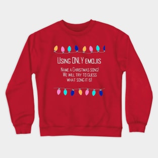 using only emojis name a christmas song! we will try to guess what song it is Crewneck Sweatshirt